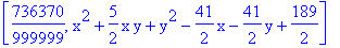 [736370/999999, x^2+5/2*x*y+y^2-41/2*x-41/2*y+189/2]